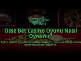 Osse-Bet-Casino-Oyunu-Nasil-Oynanir-overlay-1784450925.jpg