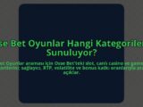 Osse-Bet-Oyunlar-Hangi-Kategorilerde-Sunuluyor-overlay-1784407742.jpg
