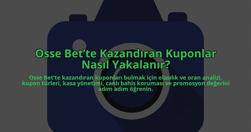 Osse-Bette-Kazandiran-Kuponlar-Nasil-Yakalanir-overlay-1784397928.jpg
