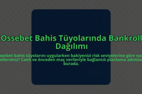 Ossebet-Bahis-Tuyolarinda-Bankroll-Dagilimi-overlay-1785082444.jpg