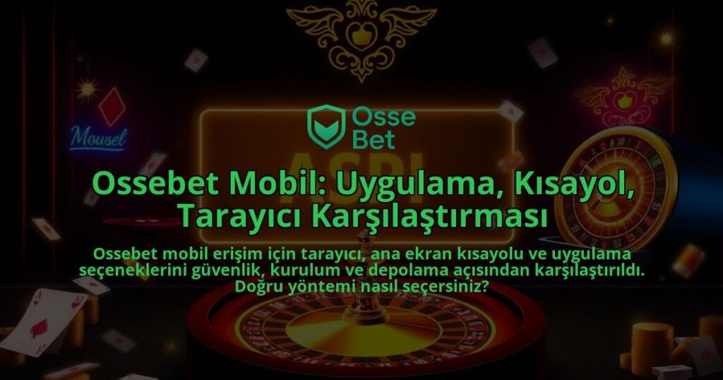 Ossebet-Mobil-Uygulama-Kisayol-Tarayici-Karsilastirmasi-overlay-1786648824.jpg
