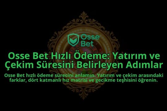 Osse-Bet-Hizli-Odeme-Yatirim-ve-Cekim-Suresini-Belirleyen-Adimlar-overlay-1788261586.jpg
