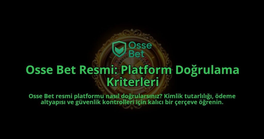 Osse-Bet-Resmi-Platform-Dogrulama-Kriterleri-overlay-1788261308.jpg